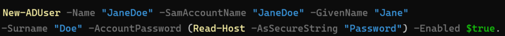 code powershell : New-ADUser -Name "JaneDoe" -SamAccountName "JaneDoe" -GivenName "Jane" -Surname "Doe" -AccountPassword (Read-Host -AsSecureString "Password") -Enabled $true